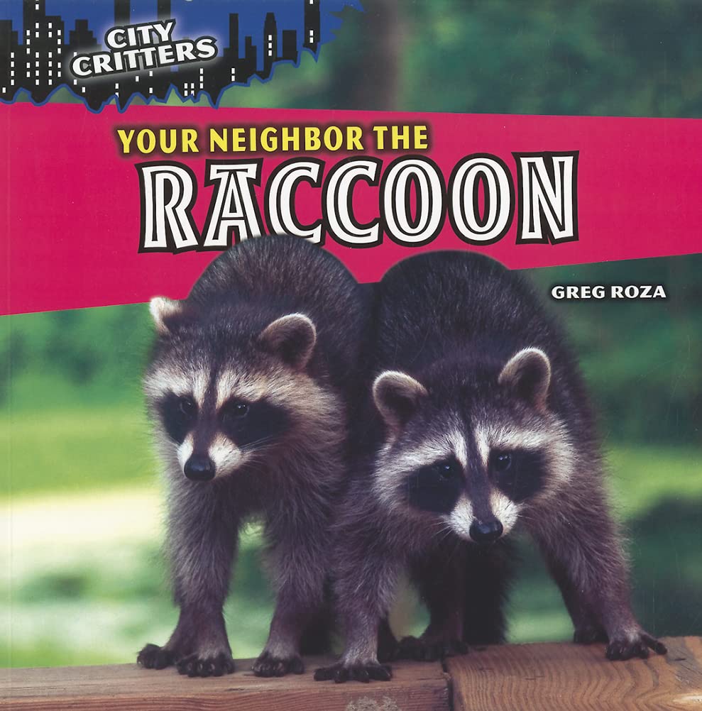 Your Neighbor the Raccoon (City Critters)