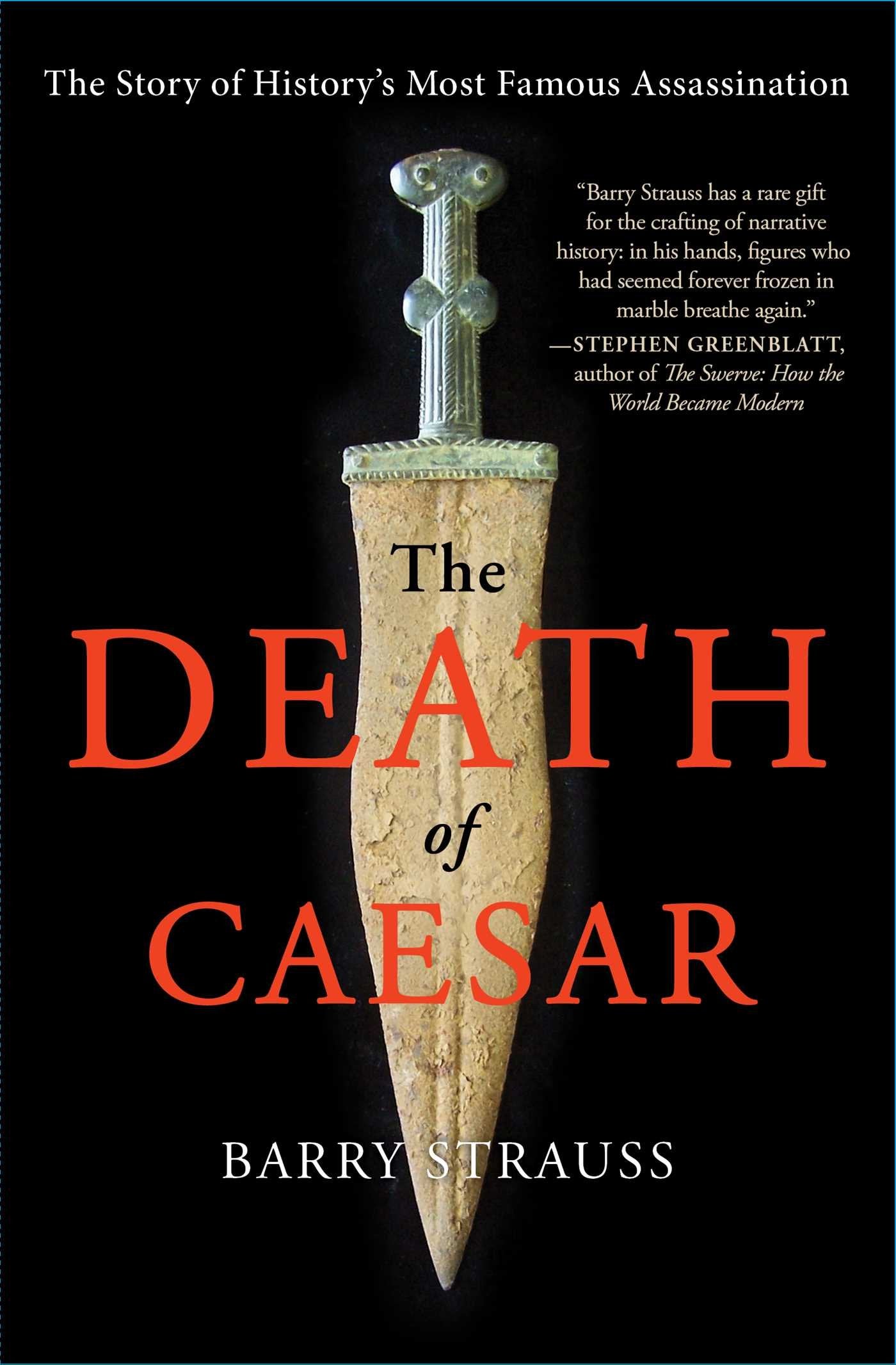 The Death of Caesar: The Story of History's Most Famous Assassination