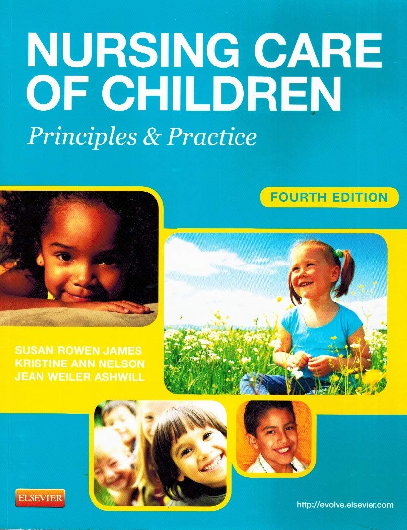 NURSING CARE OF CHILDREN PRINCIPLES AND PRACTICE 4ED (PB 2013)