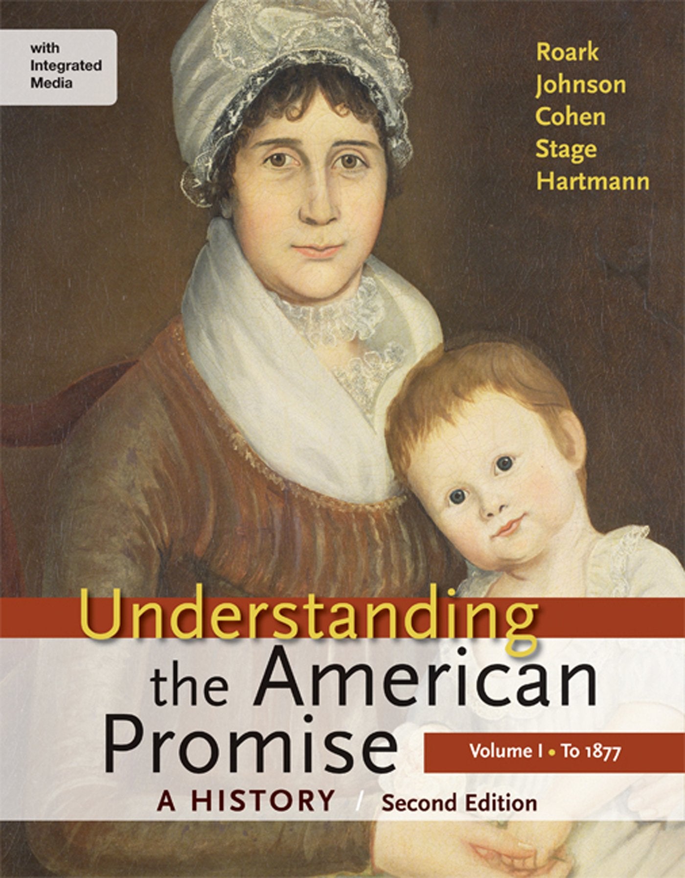 Understanding the American Promise: A History, Volume I: To 1877: A History of the United States