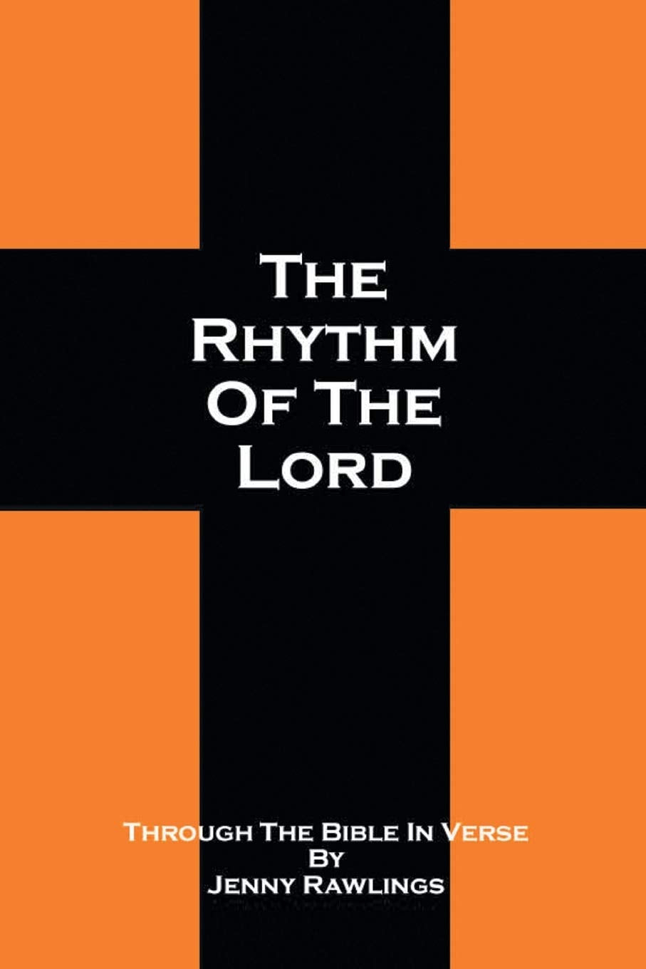 THE RHYTHM OF THE LORD: Through The Bible In Verse