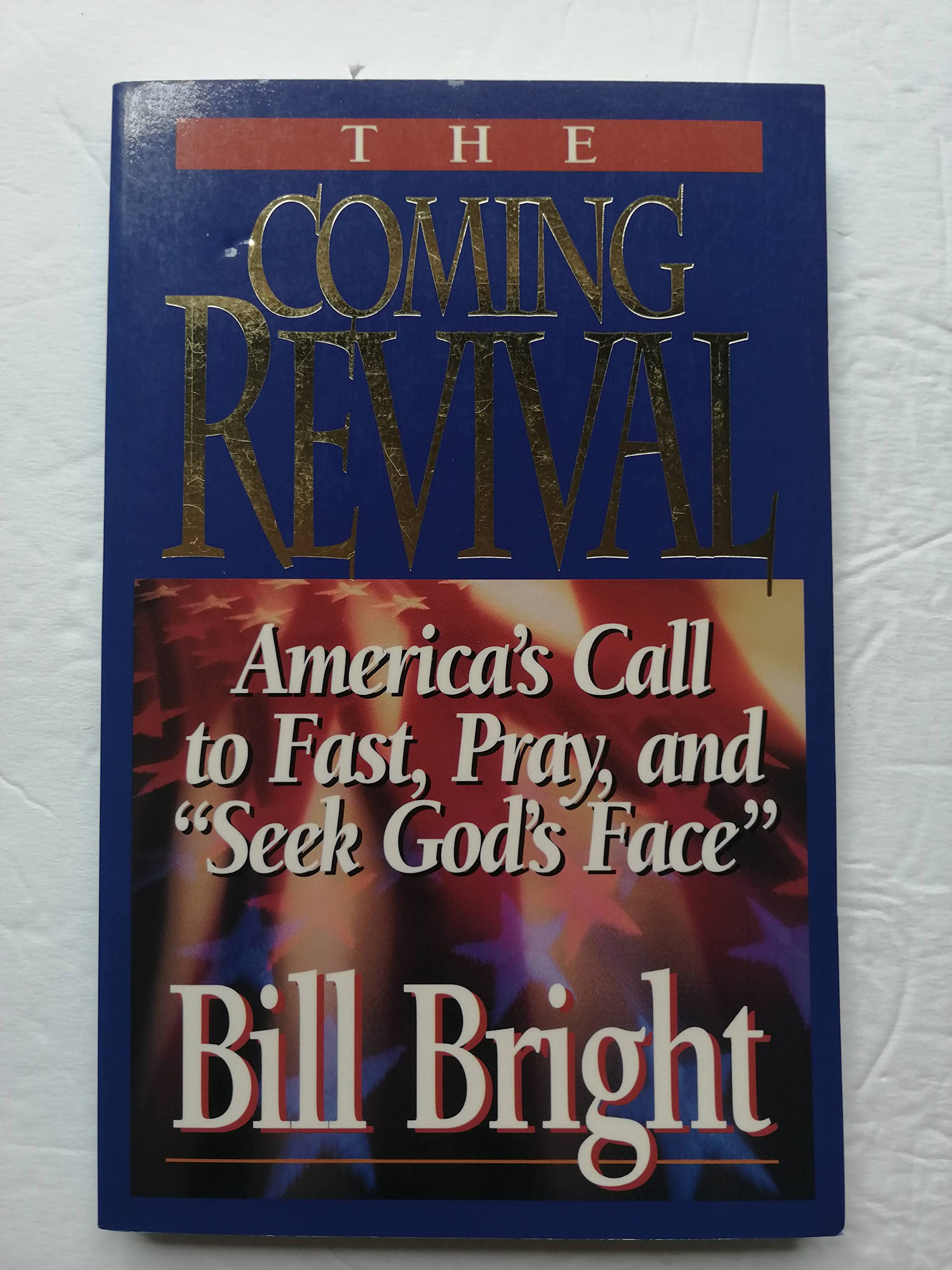 The Coming Revival: America's Call to Fast, Pray, and 