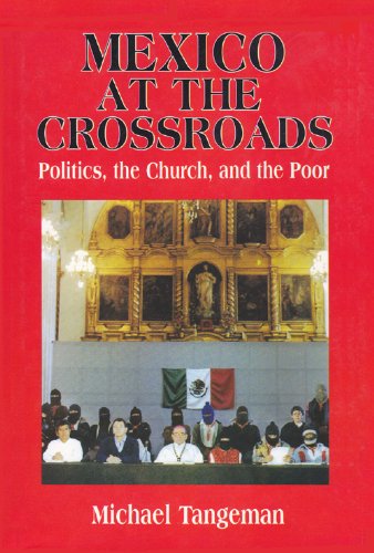 Mexico at the Crossroads: Politics, the Church, and the Poor