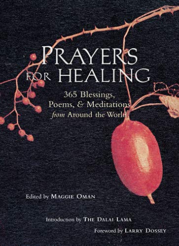 Prayers for Healing: 365 Blessings, Poems, and Meditations from Around the World (Meditations for Healing, Sacred Writings)