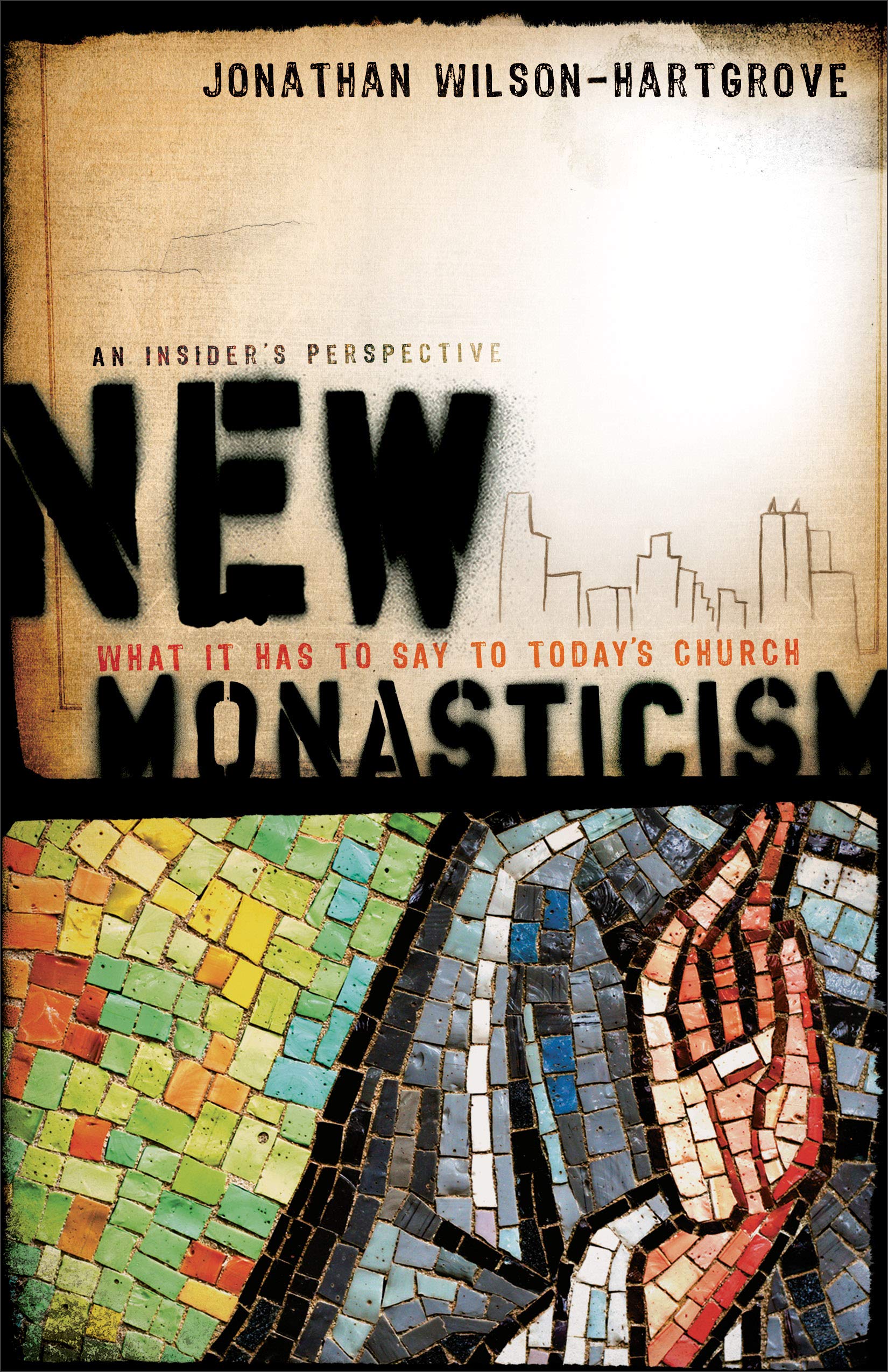 New Monasticism: What It Has to Say to Today's Church