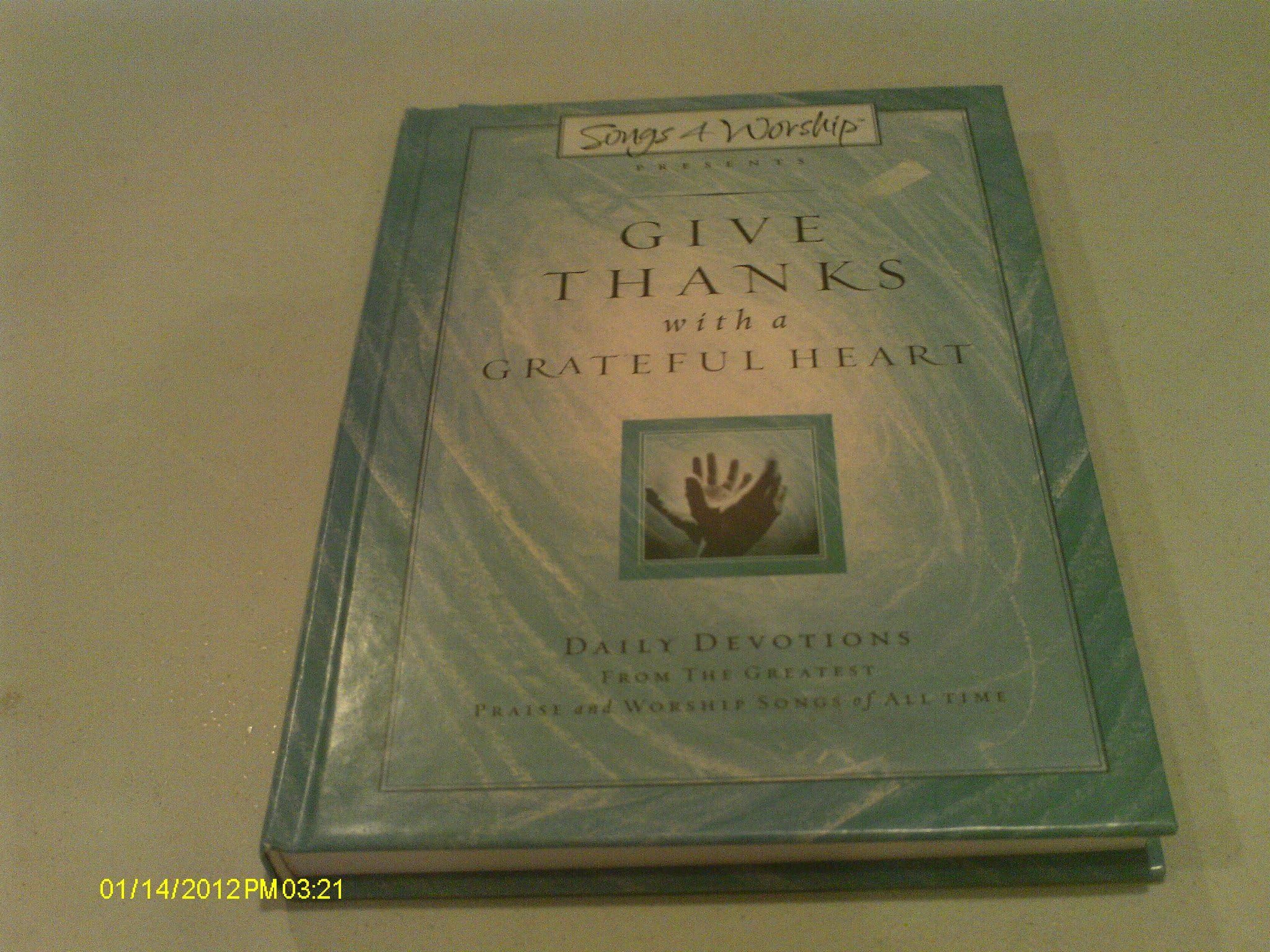 Give Thanks with a Grateful Heart: Songs4Worship Devotional (Songs 4 Worship Devotional)