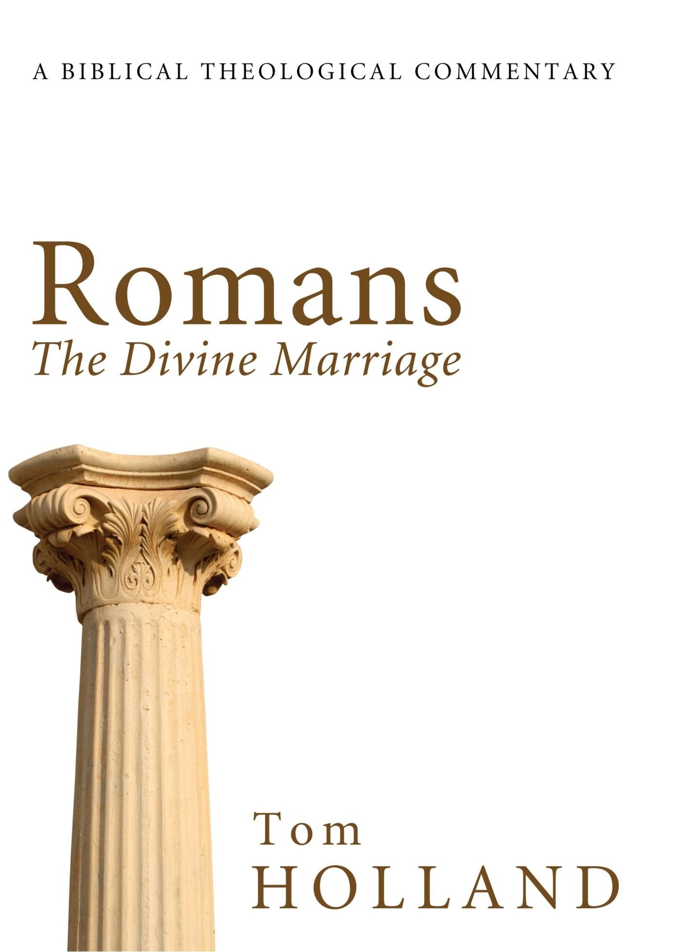 Romans: The Divine Marriage: A Biblical Theological Commentary