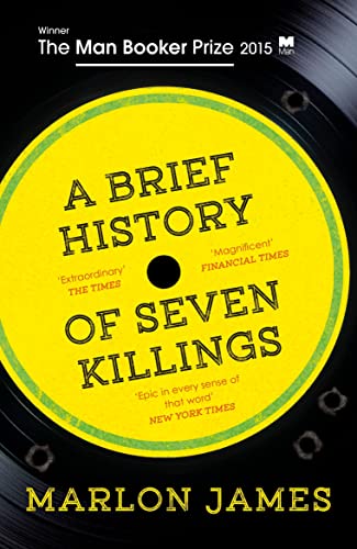 A Brief History of Seven Killings: WINNER of the Man Booker Prize 2015