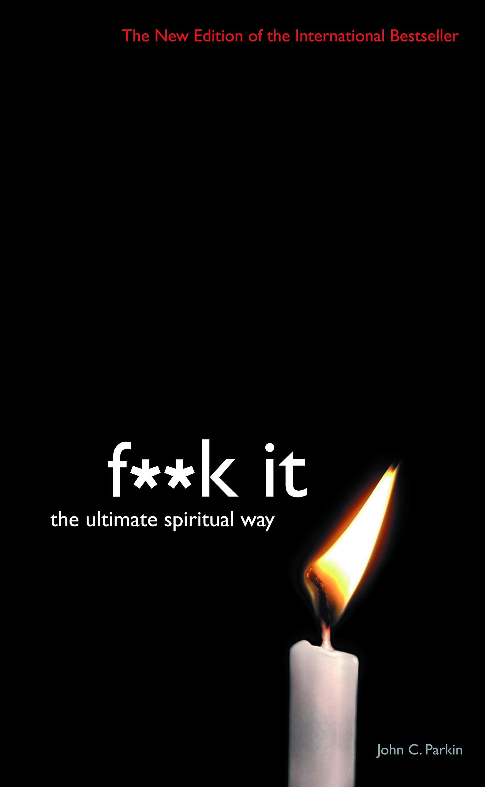 F**k It: The Ultimate Spiritual Way