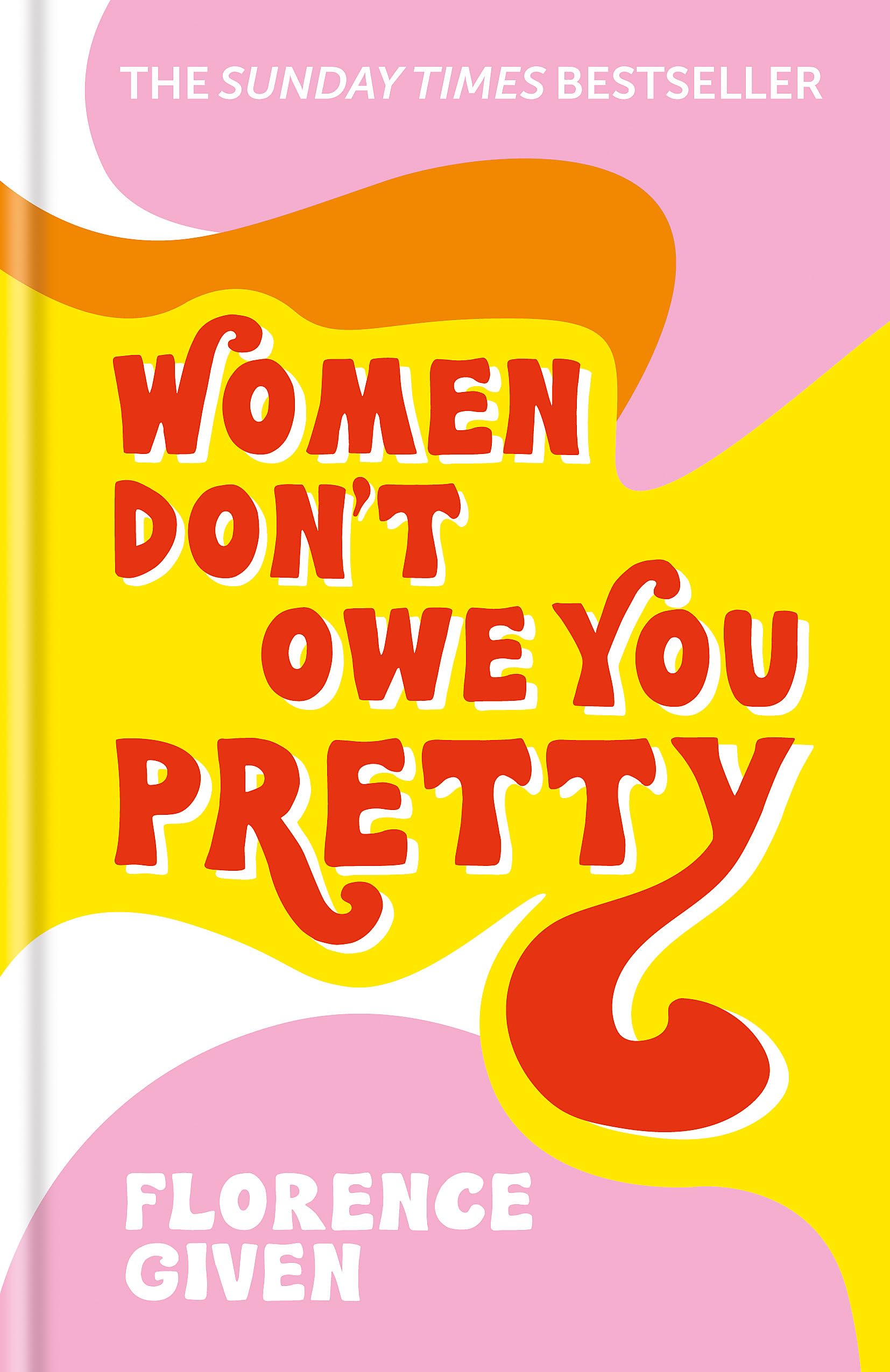 Women don't owe you pretty