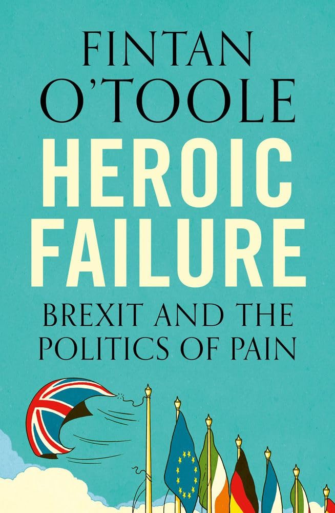 Heroic Failure: Brexit and the Politics of Pain