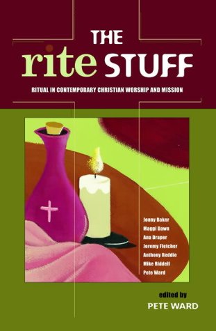 Rite Stuff : Ritual and Contemporary Christian Worship and Mission