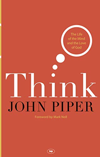 Think: The Life of the Mind and the Love of God