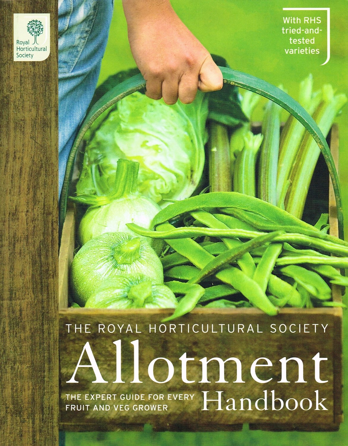 The RHS Allotment Handbook: The Expert Guide for Every Fruit and Veg Grower (Royal Horticultural Society Handbooks)