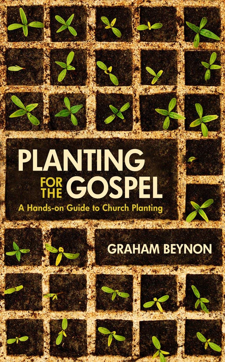 Planting for the Gospel: A hands-on guide to church planting