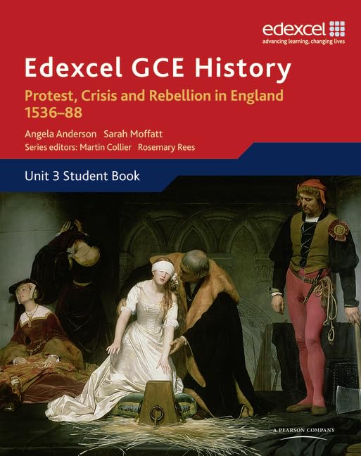 Edexcel GCE History A2 Unit 3 A1 Protest, Crisis and Rebellion in England 1536-88 (Edexcel GCE History)