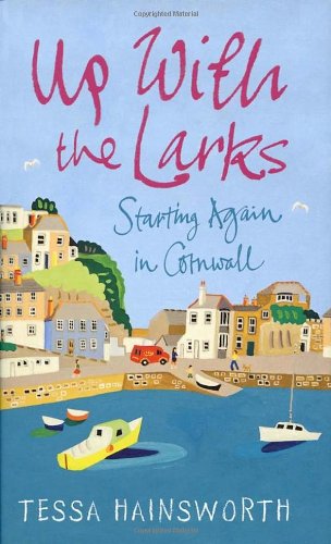 Up With the Larks: Starting Again in Cornwall