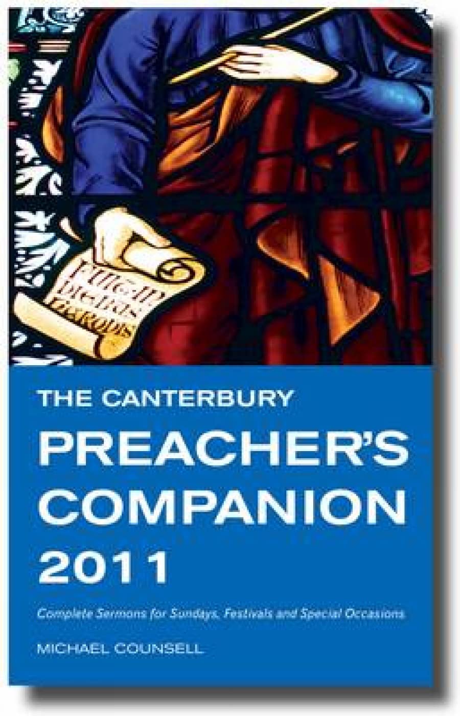 The Canterbury Preacher's Companion 2011: 150 Complete Sermons for Sundays, Festivals and Special Occasions