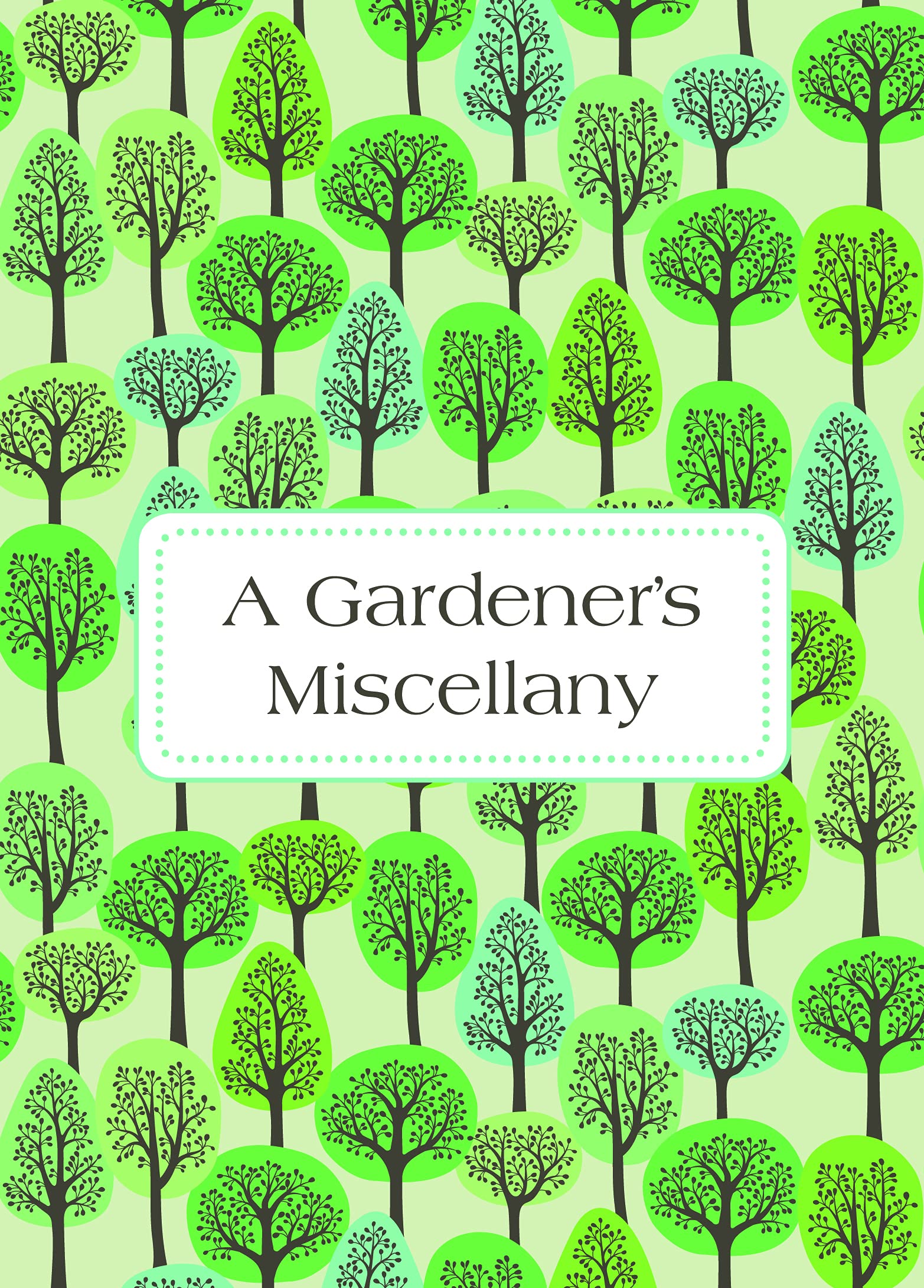 A Gardener's Miscellany