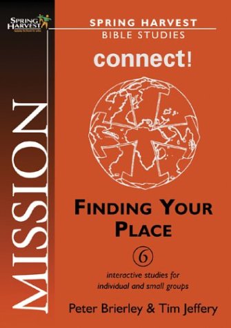 Mission - Connect!: Finding Your Place, 6 Interactive Studies for Groups and Individuals (Spring Harvest Bible Studies)