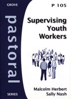 Supervising Youth Workers : The Potential and Pitfalls for Churches Employing Youth Workers