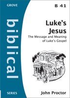 Luke's Jesus: the Message and Meaning of Luke's Gospel (Biblical Series)