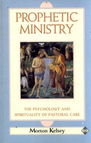 Prophetic ministry: The psychology and spirituality of pastoral care