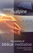 The Practice of Biblical Meditation: Discovering a Deeper Spirituality Through the Bible