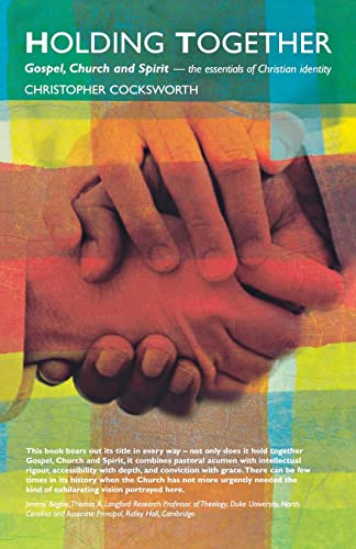 Holding Together: Gospel, Church and Spirit - The Essentials of Christian Identity