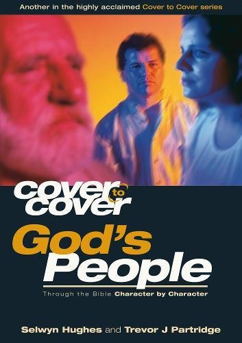 GOD'S PEOPLE - THROUGH THE BIBLE CHARACTER BY CHARACTER: THROUGH THE BIBLE CHARACTER BYCHARACTER (Cover To Cover)