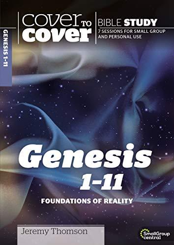 Genesis 1-11: Foundations of reality (Cover to Cover Bible Study Guides)