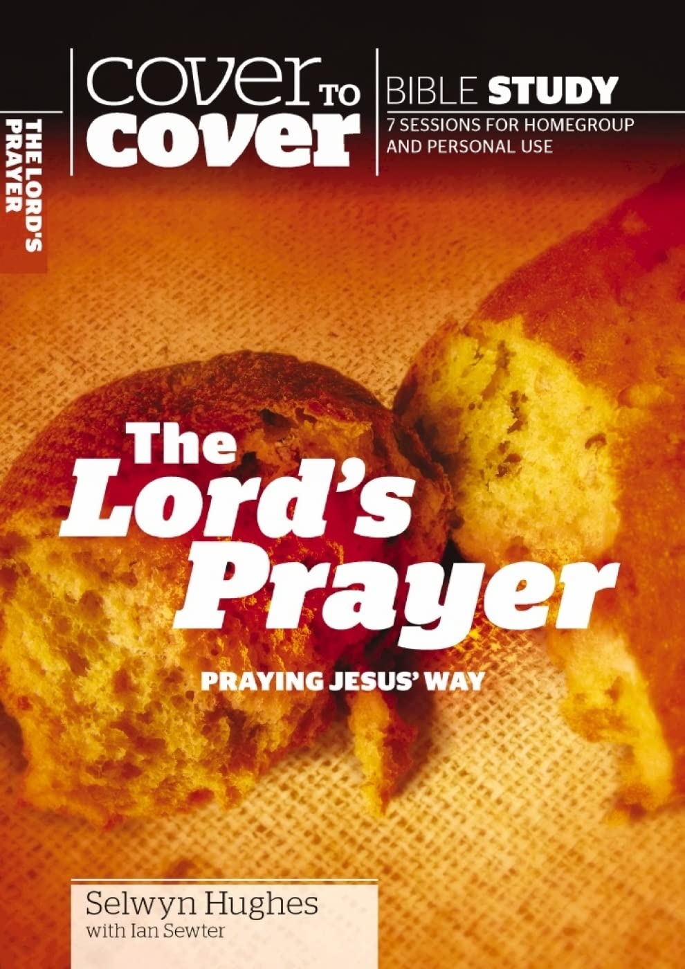 The Lord's Prayer: Praying Jesus' way (Cover to Cover Bible Study Guides)