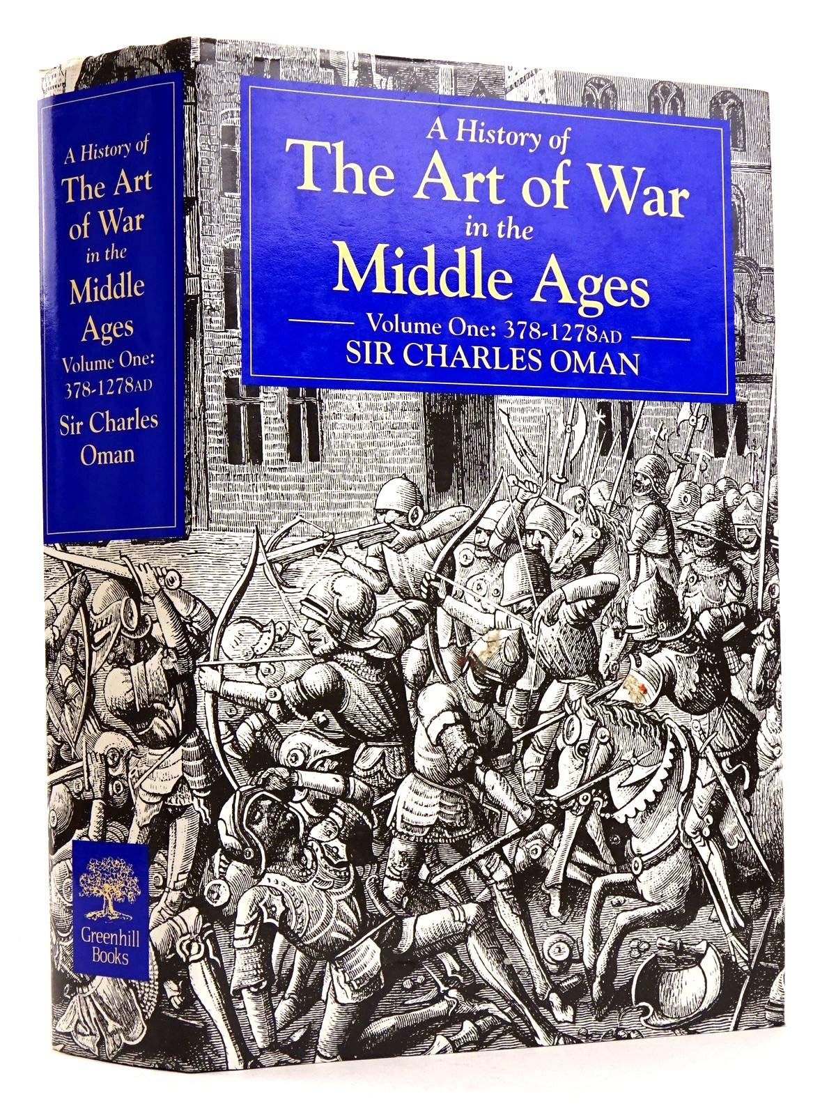 A History of the Art of War in the Middle Ages, Vol. 1: 378-1278 AD