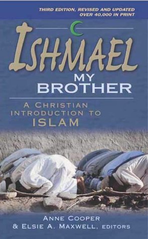 Ishmael My Brother : A Christian Introduction to Islam