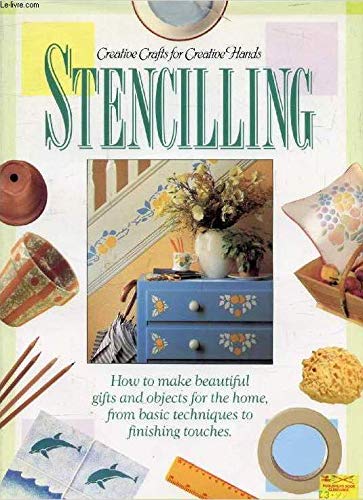 Stencilling: Creative Crafts for Creative Hands