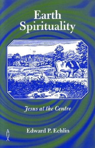 Earth Spirituality: Jesus at the Centre