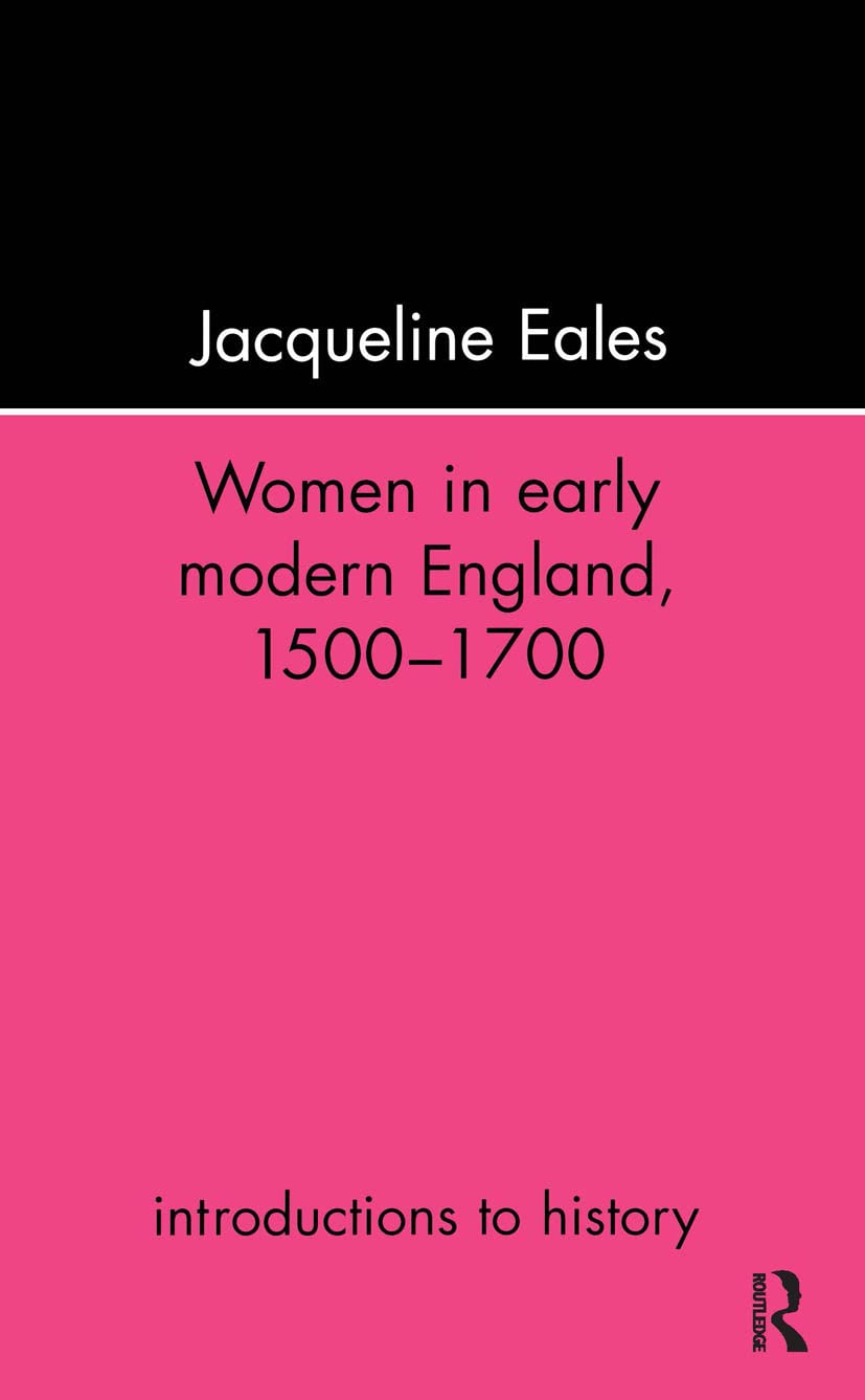 Women In Early Modern England, 1500-1700 (Introductions to History)