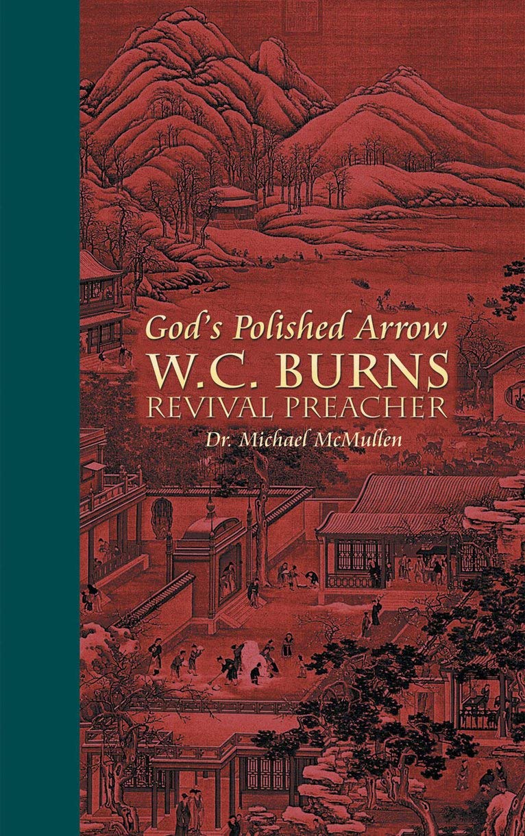 God's Polished Arrow: WC Burns; Revival Preacher