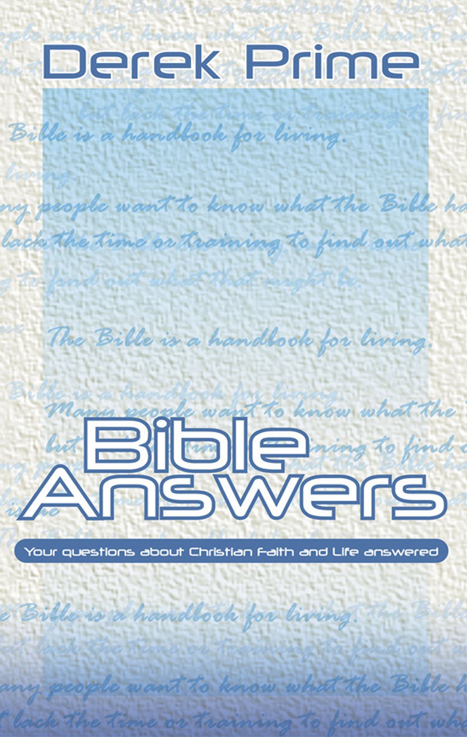 Bible Answers: To Questions About the Christian Faith and Life