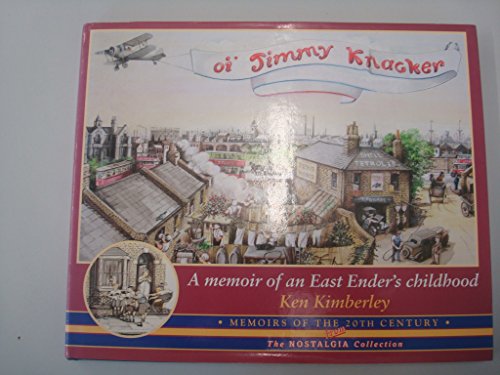 Oi Jimmy Knacker : A Memoir of an East Ender's Childhood