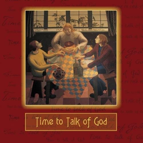 Time to Talk of God