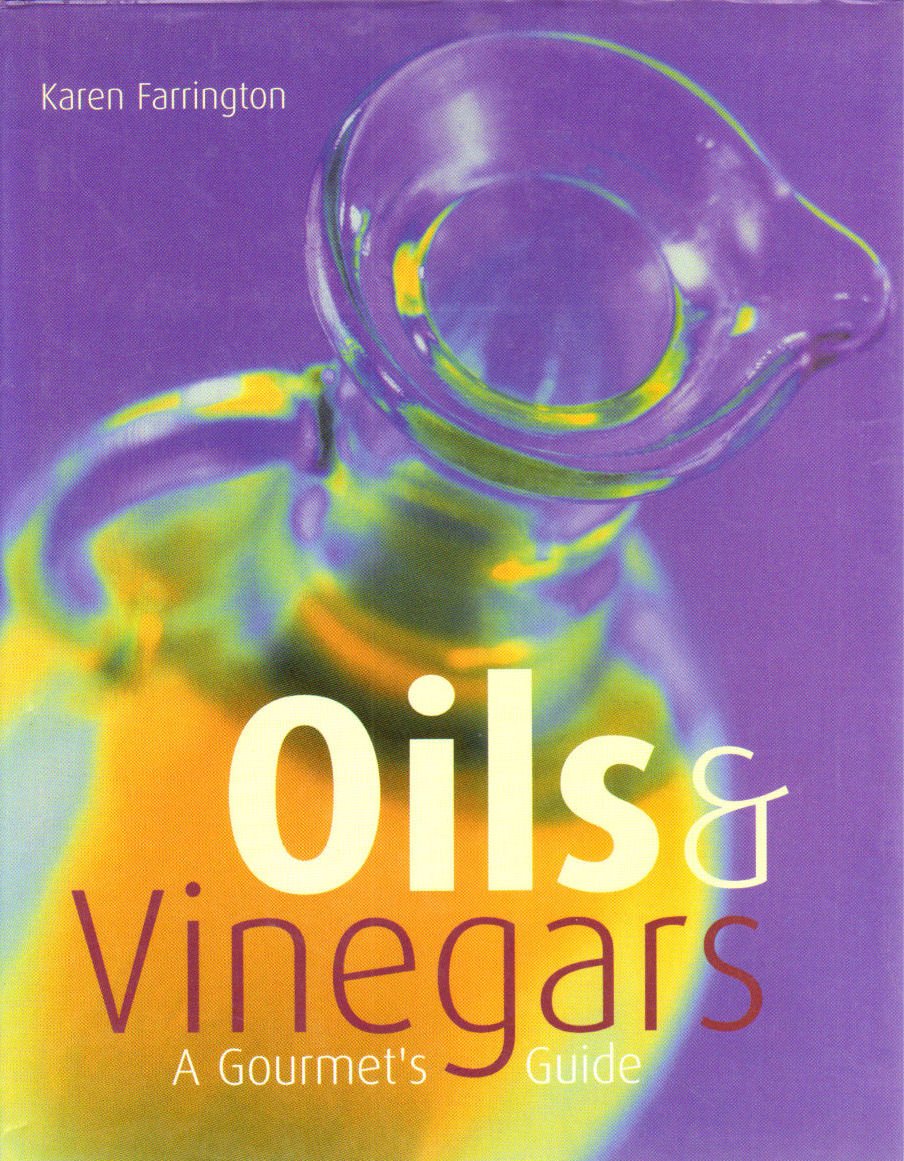 Oils and Vinegars : A Gourmet Guide