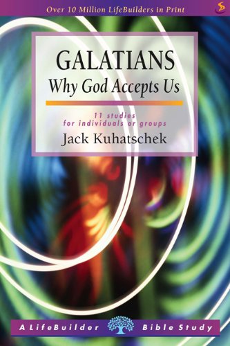 Galatians: Why God Accepts Us (Lifebuilder)