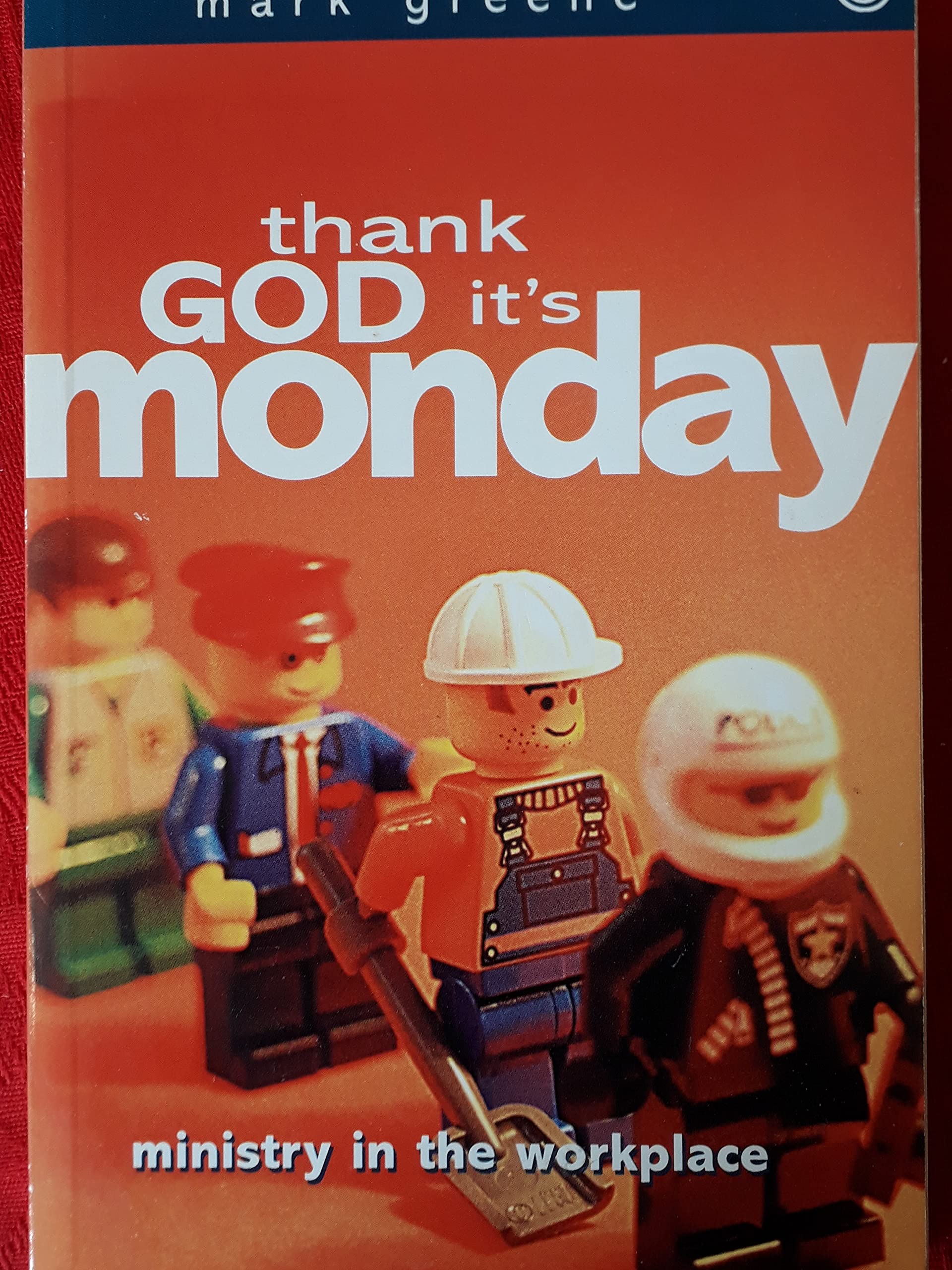 Thank God It's Monday : Ministry In The Workplace