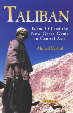 Taliban - Militant Islam, Oil And Fundamentalism In Central Asia