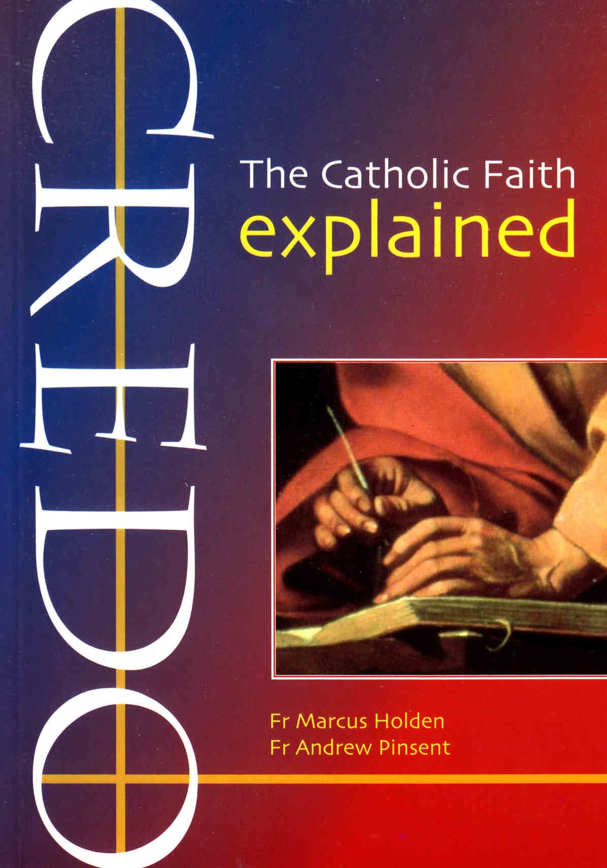 Credo: The Catholic Faith Explained