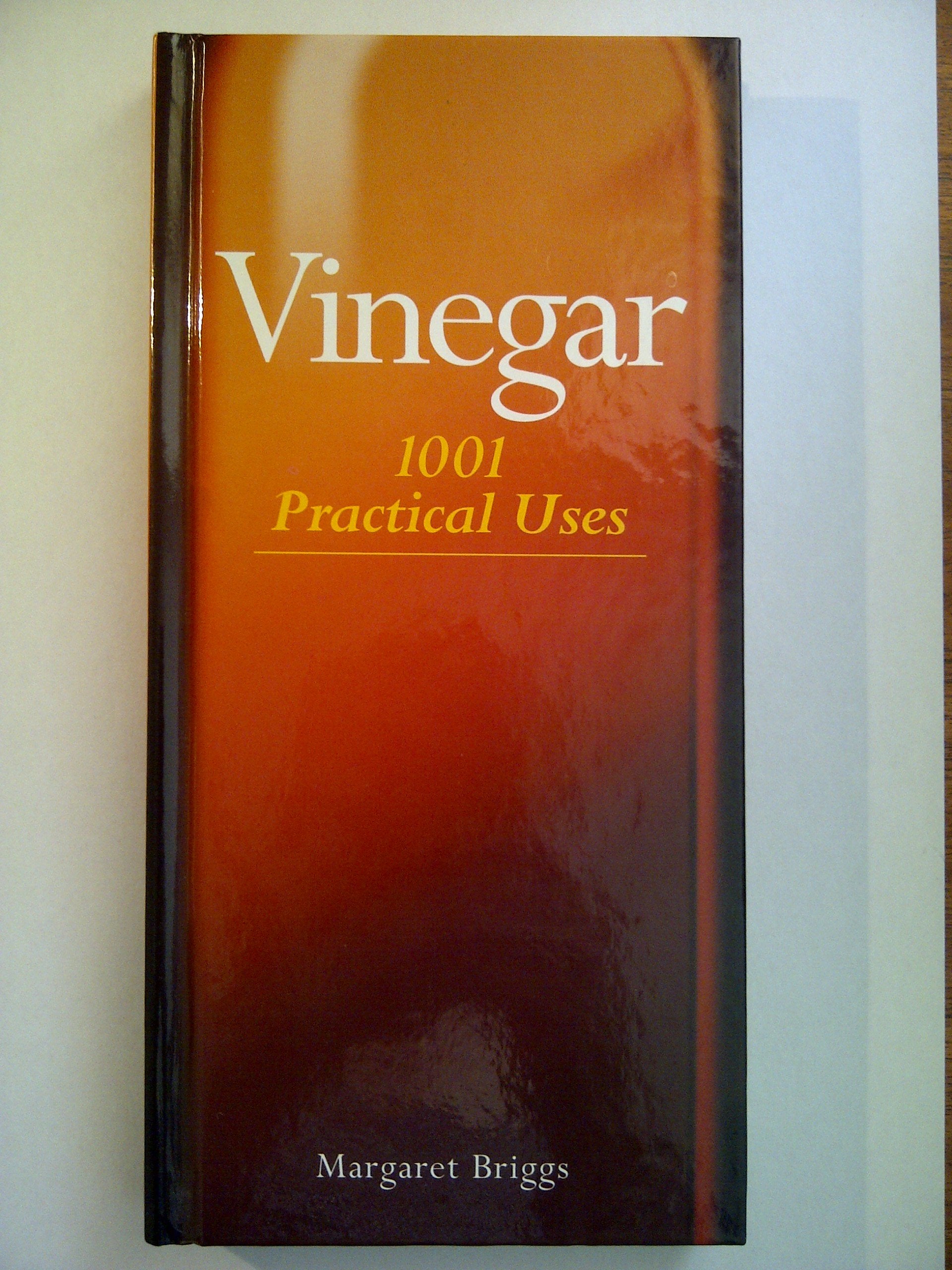 Vinegar - 1001 Practical Uses