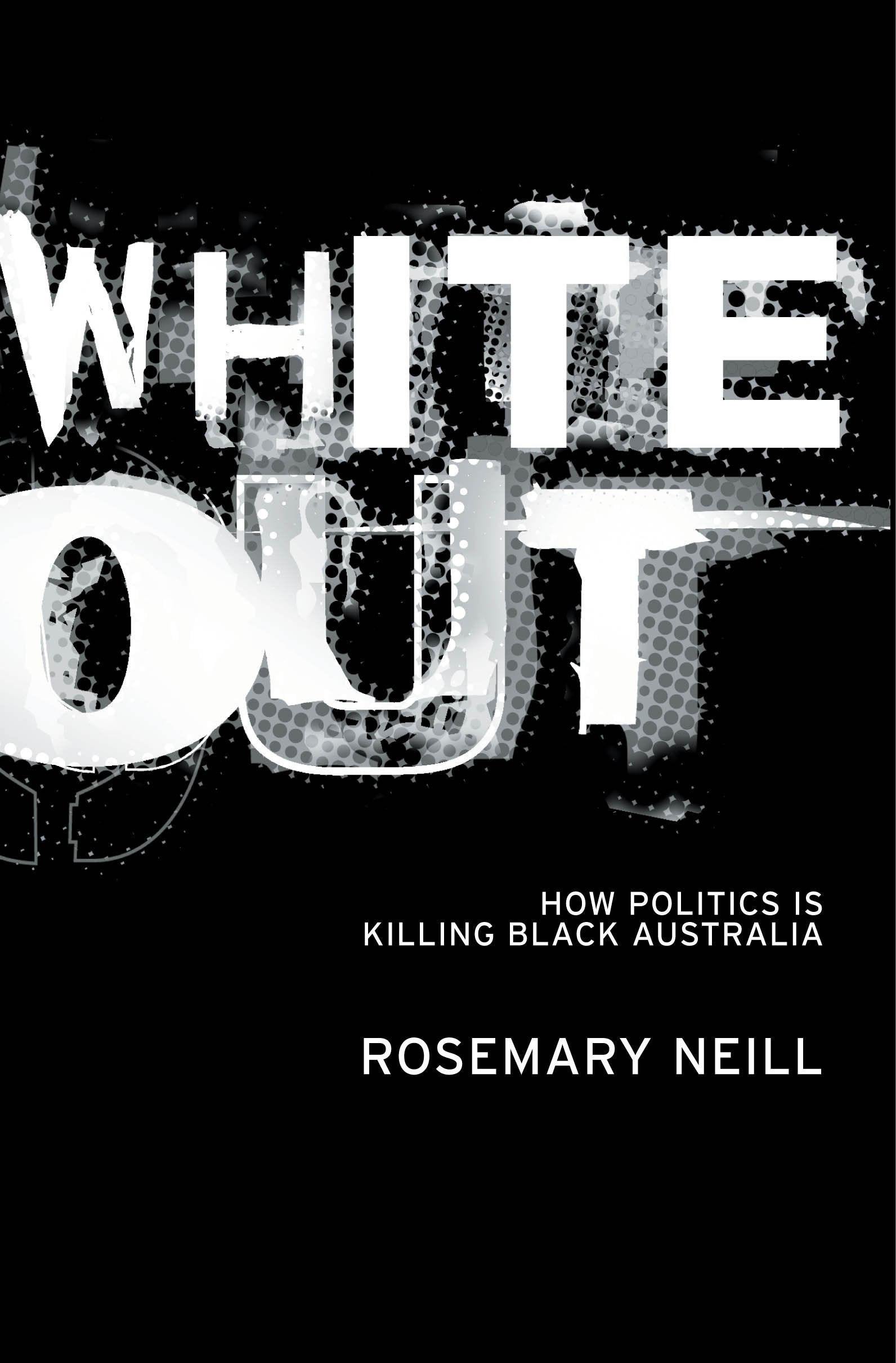 White Out: How Politics Is Killing Black Australia