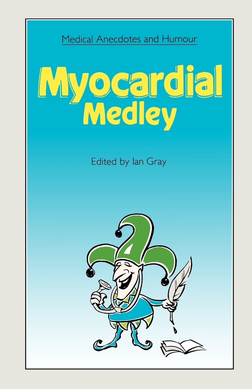 Medical Anecdotes and Humour: Myocardial Medley (Medical Anecdotes & Humour)