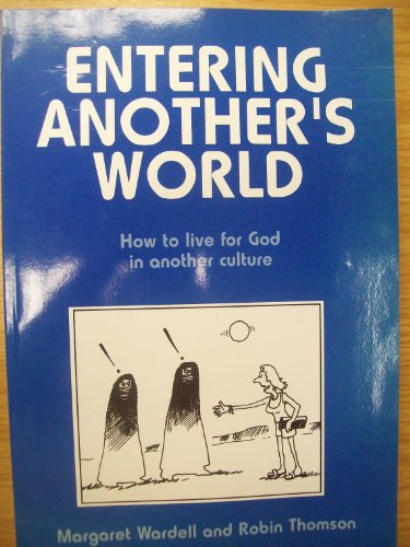 Entering Another's World: A Workbook for Those Who Want to Learn How to Live for God in Another Culture